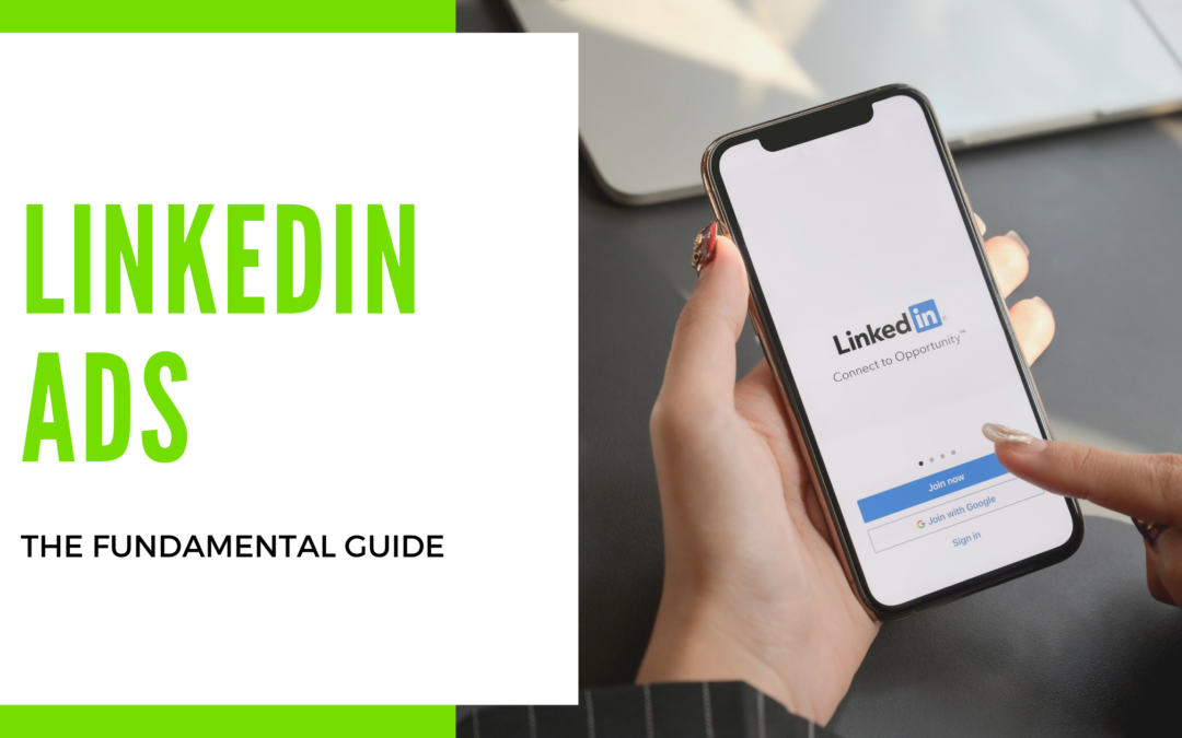 LinkedIn Ads: The Fundamental Guide