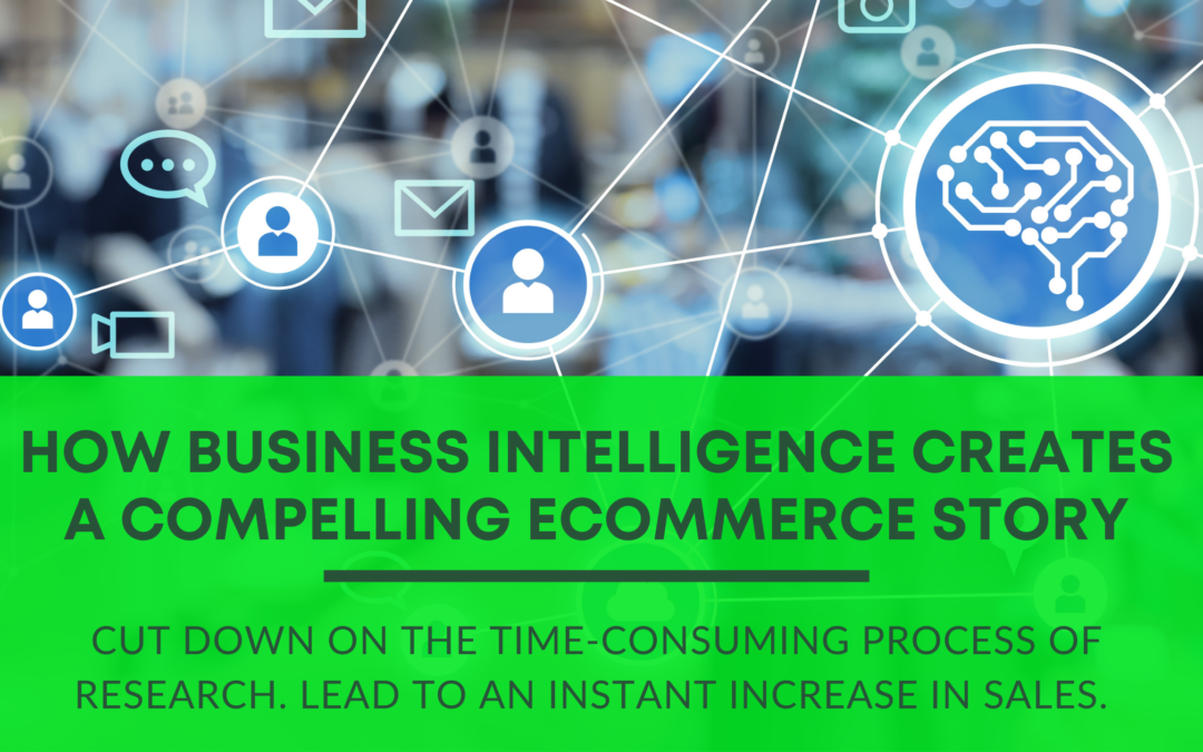 How Business Intelligence Creates A Compelling Ecommerce Story