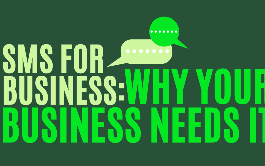 SMS for Business: Why Your Business Needs It In 2021 & Beyond