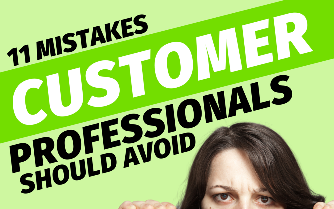 11 Mistakes Customer Success Professionals Should Avoid