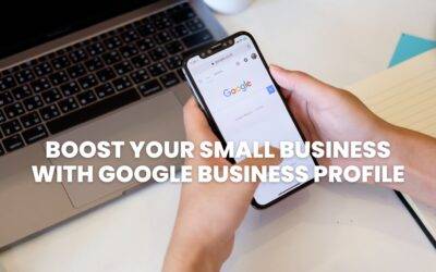 Boost Your Small Business with Google Business Profile